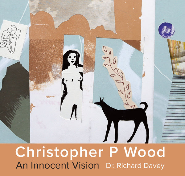 Christopher P Wood - An Innocent Vision